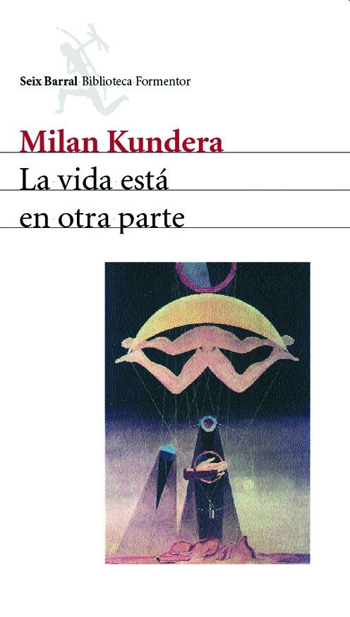 La vida está en otra parte | Kundera, Milan
