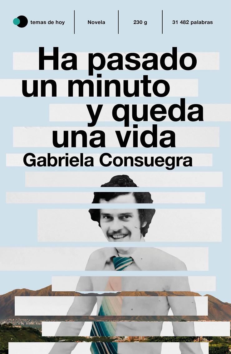 Ha pasado un minuto y queda una vida | Consuegra, Gabriela