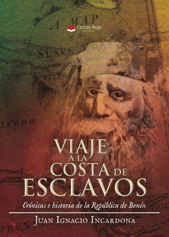 Viaje a la costa de Esclavos | Incardona, Juan Ignacio