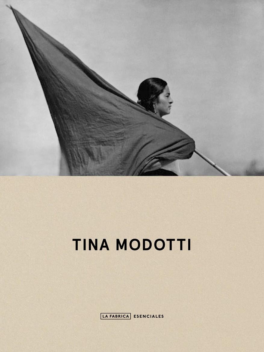 Tina Modotti. Esenciales. | Modotti, Tina