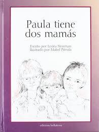 Paula tiene dos mamás | Newman, Lesléa; Piérola, Mabel