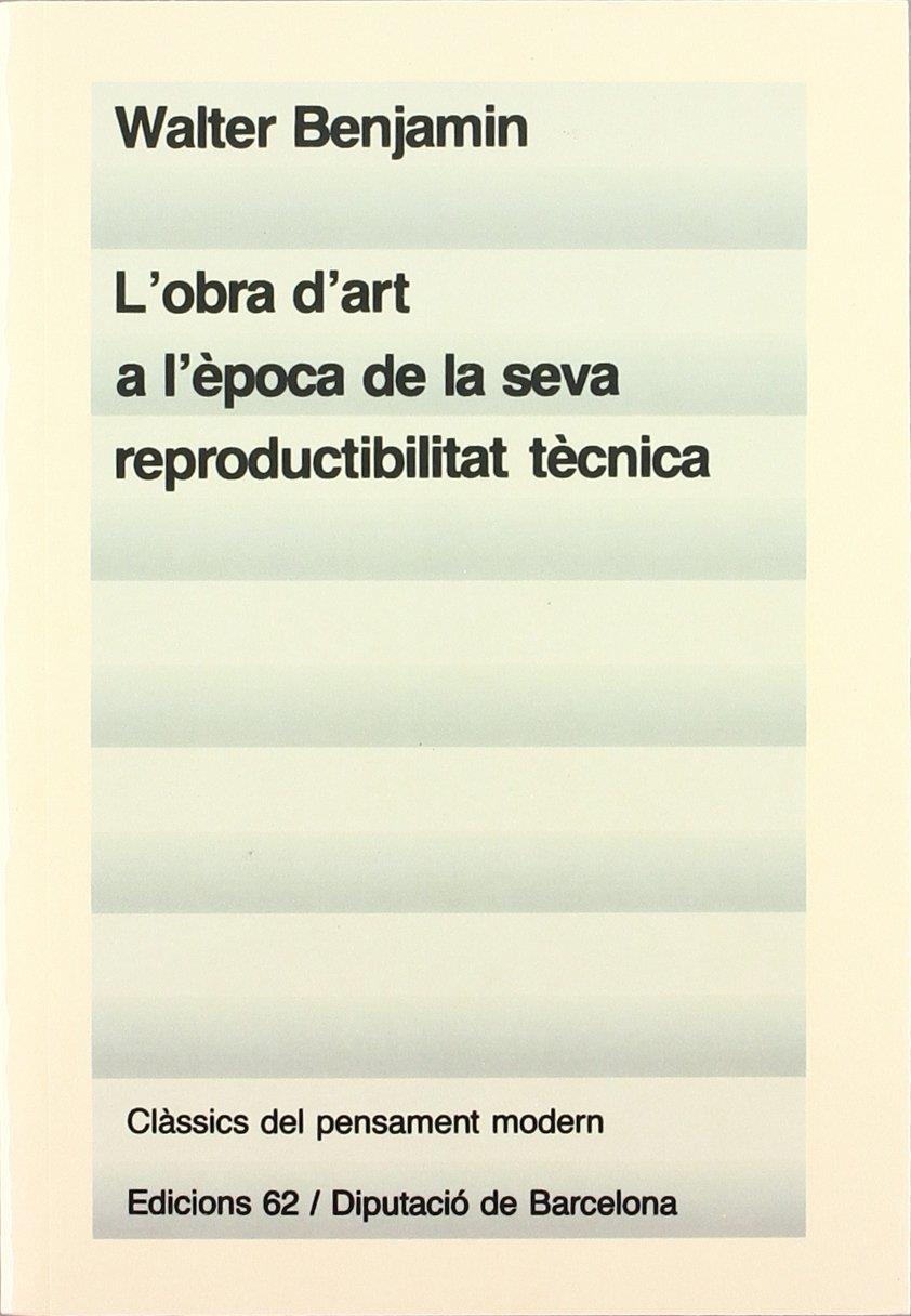 L'obra d'art a l'època de la seva reproductibilitat tècnica | Benjamin, Walter | Cooperativa autogestionària