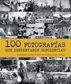 100 fotografías que despertaron conciencias | Giacosa, Margherita/Mottadelli, Roberto/Morelli, Gianni | Cooperativa autogestionària