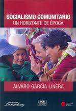Socialismo comunitario | García Linera, Álvaro