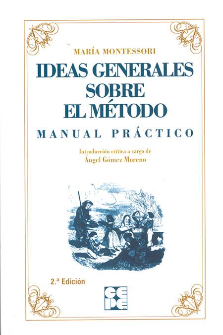 Ideas generales sobre el método | Montessori, Maria | Cooperativa autogestionària