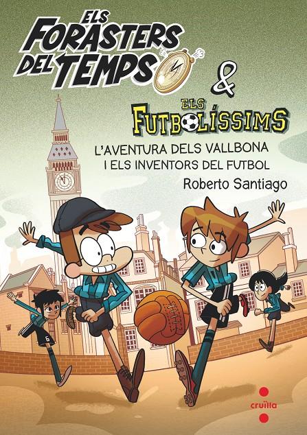Els forasters del temps 9. L'aventura dels Vallbona i els inventors de l futbol | Santiago, Roberto | Cooperativa autogestionària