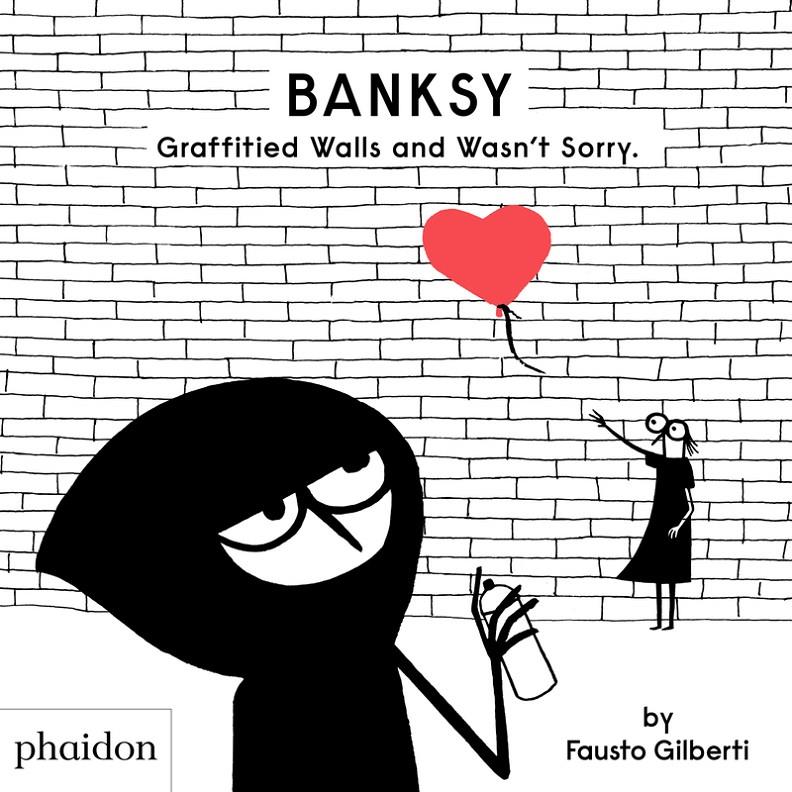 Banksy Graffitied Walls and Wasn't Sorry | Gilbert, Fausto | Cooperativa autogestionària