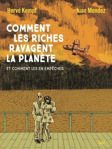 Cómo los ricos saquean el planeta | Kempf, Hervé; Menéndez, Juan