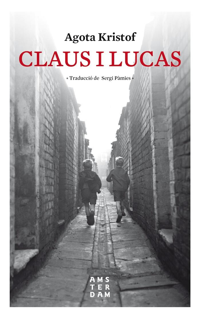Claus i Lucas | Kristof, Agota