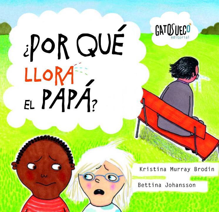 ¿Por qué llora el papá? | Murray Brodin, Kristina | Cooperativa autogestionària