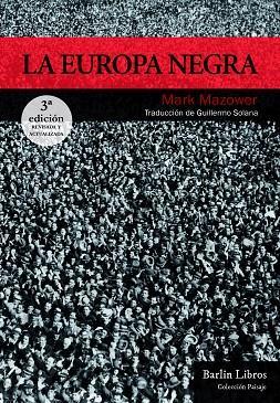 La Europa negra [4ª edición] | Mazower, Mark