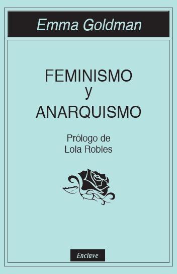Feminismo y anarquismo | Goldman, Emma