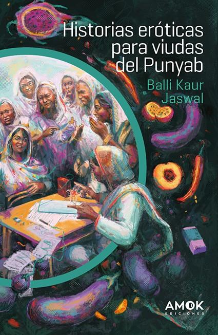 Historias eróticas para viudas del Punyab | Balli Kaur Jaswal