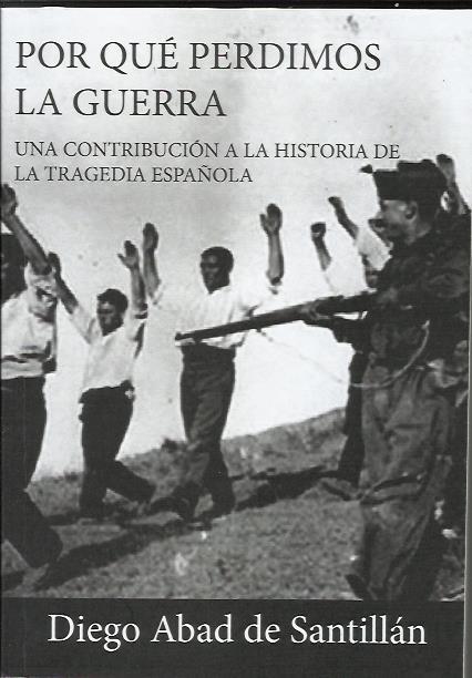 Por qué perdimos la guerra | Abad de Santillàn, Diego