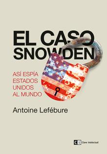 El caso Snowden | Antoine Lefébure | Cooperativa autogestionària