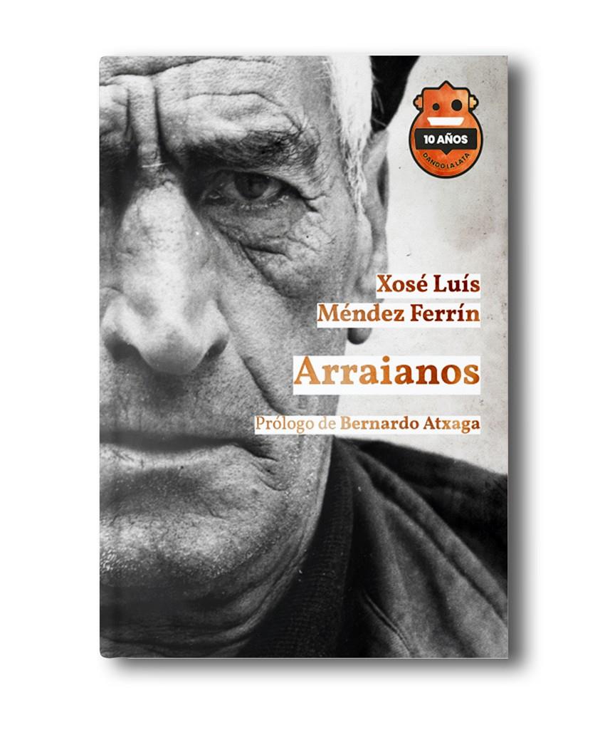 Arraianos. Ed. 10 Aniversario | Méndez Ferrín, Xosé Luís