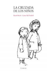 La cruzada de los niños | Brecht, Bertolt / Solé, Carme | Cooperativa autogestionària