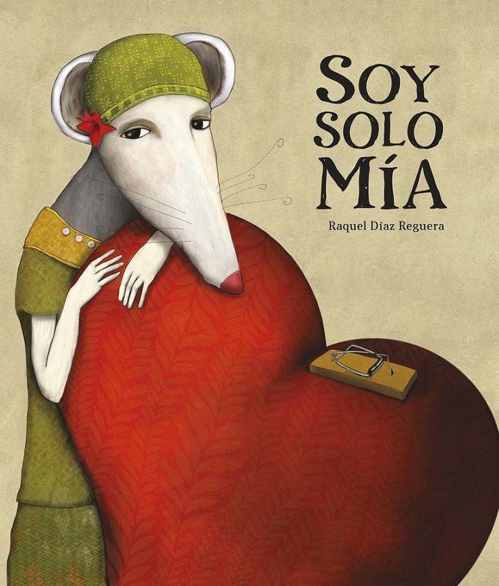 Soy solo mía | Díaz Reguera, Raquel