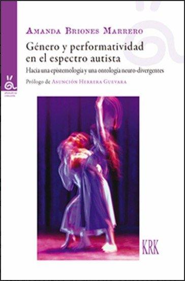 Género y performatividad en el espectro autista | Briones Marrero, Amanda | Cooperativa autogestionària
