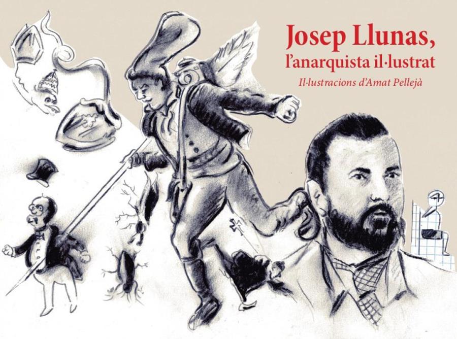 Josep Llunas, l'anarquista il·lustrat | JOSEP LLUNAS I PUJALS