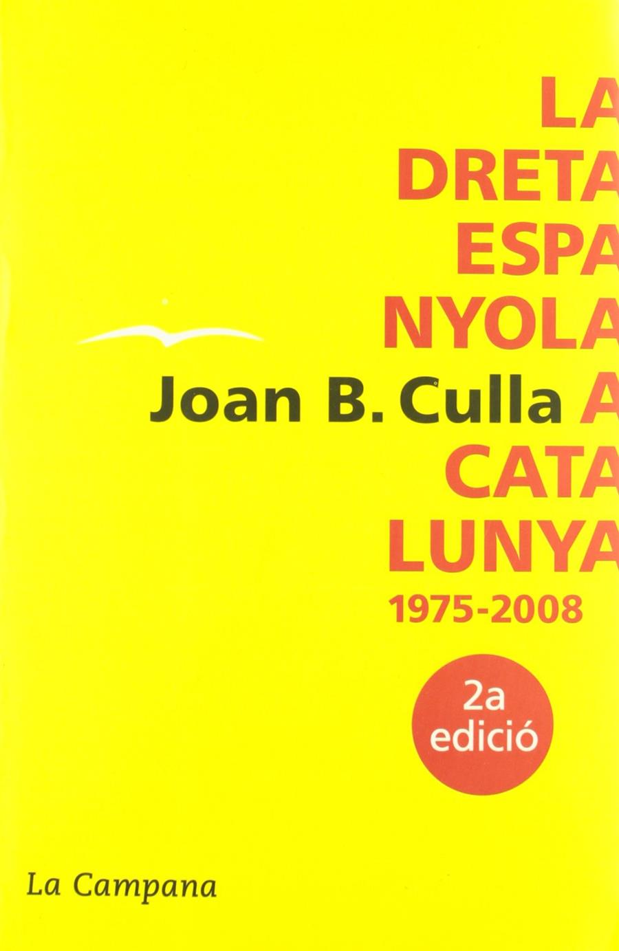 La dreta espanyola a Catalunya (1975-2008) | Culla, Joan B.