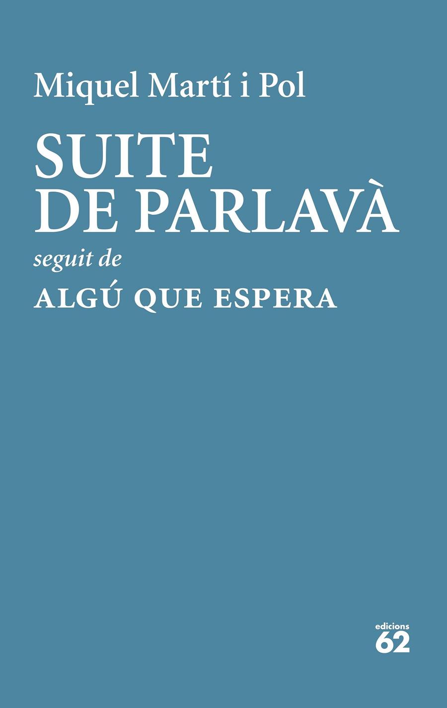 Suite de Parlavà · Algú que espera | Martí I Pol, Miquel