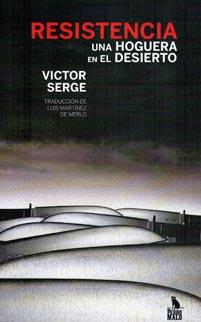 Una hoguera en el desierto - Resistencia | Serge, Víctor