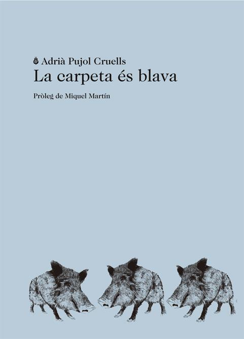 La carpeta és blava | Pujol Cruells, Adrià