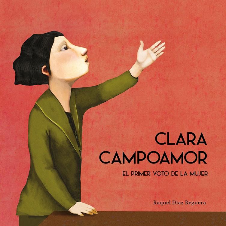 Clara Campoamor. El primer voto de la mujer | Díaz Reguera, Raquel