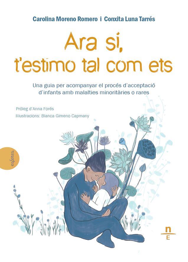 Ara sí, t'estimo tal com ets | Conxita Luna Tarrés  Carolina Moreno Romero