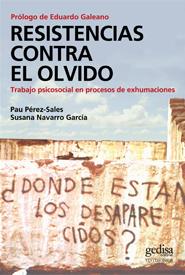 Resistencias contra el olvido: Trabajo psicosocial en procesos de exhumaciones | Navarro Garcí­a, Susana / Pérez-Sales, Pau