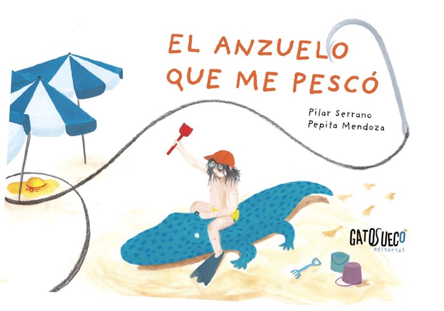 El anzuelo que me pescó | Serrano, Pilar; Mendoza, Pepita | Cooperativa autogestionària
