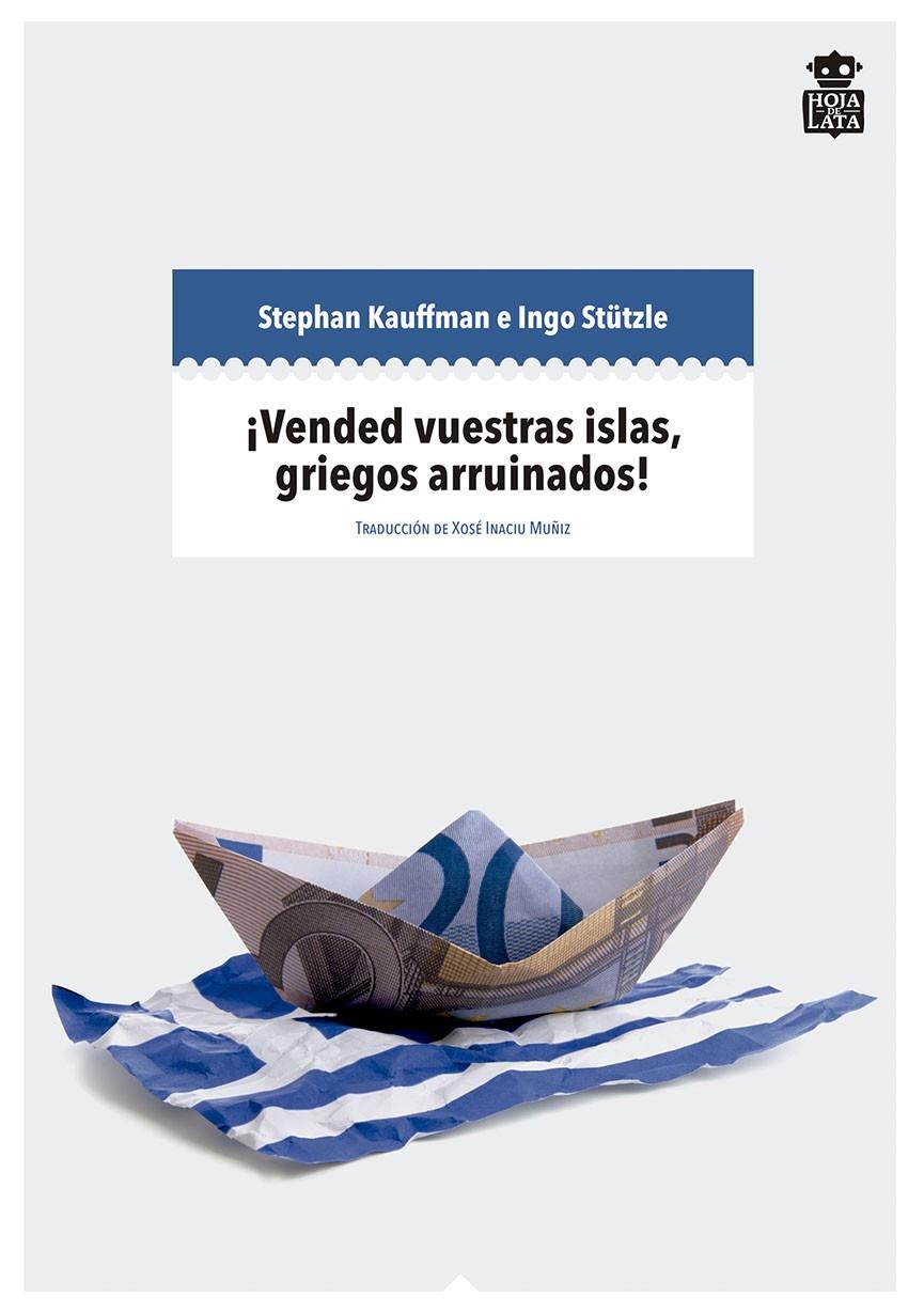 ¡Vended vuestras islas, griegos arruinados! | Kauffman, Stephan