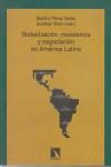 Globalización, resistencia y negociación en América Latina | Pérez Galán, Beatriz; Dietz, Gunther