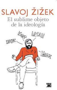 El sublime objeto de la ideología | Zizek, Slavoj