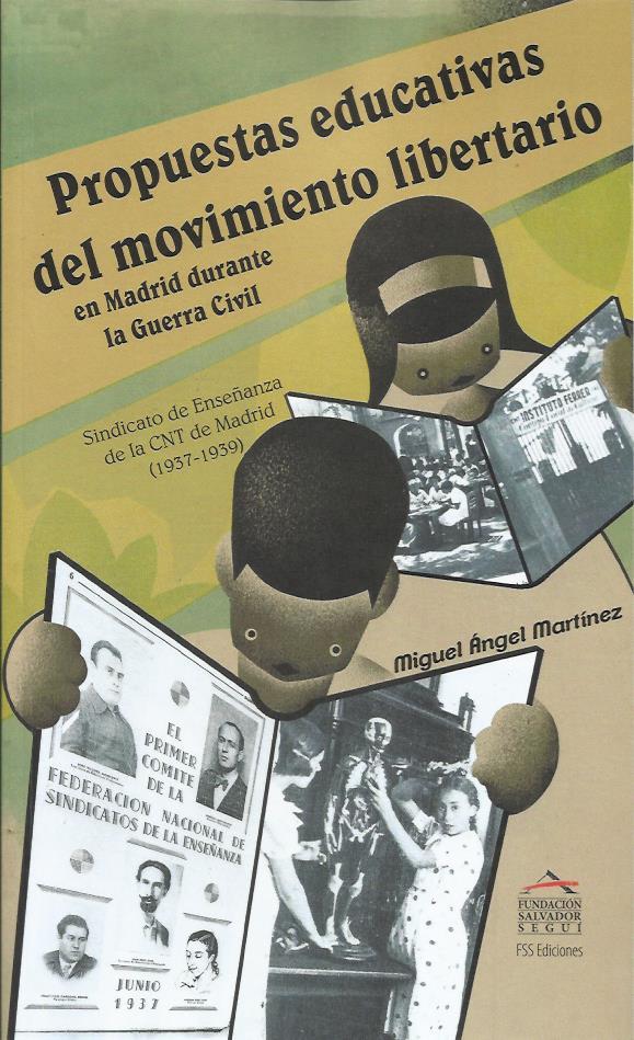 Propuestas educativas del movimiento libertario en Madrid durante la Guerra Civi | Martínez Martínez, Miguel Ángel