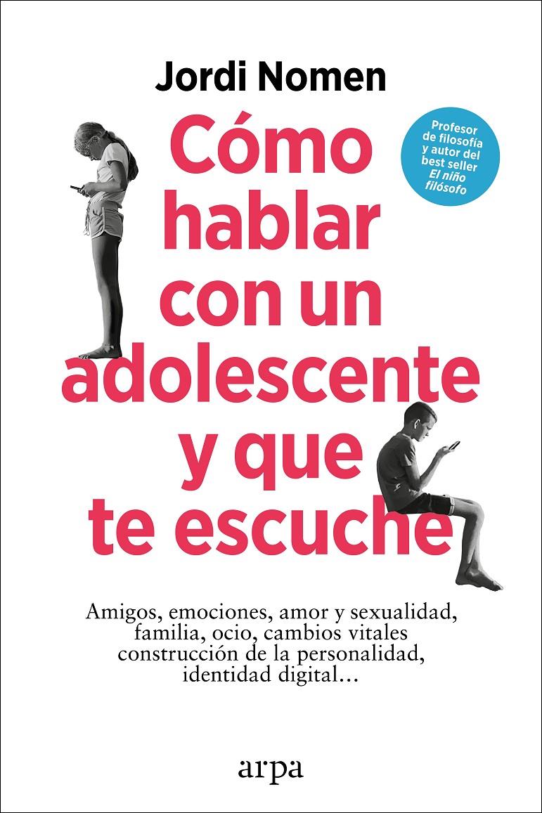 Cómo hablar con un adolescente y que te escuche | Nomen, Jordi | Cooperativa autogestionària