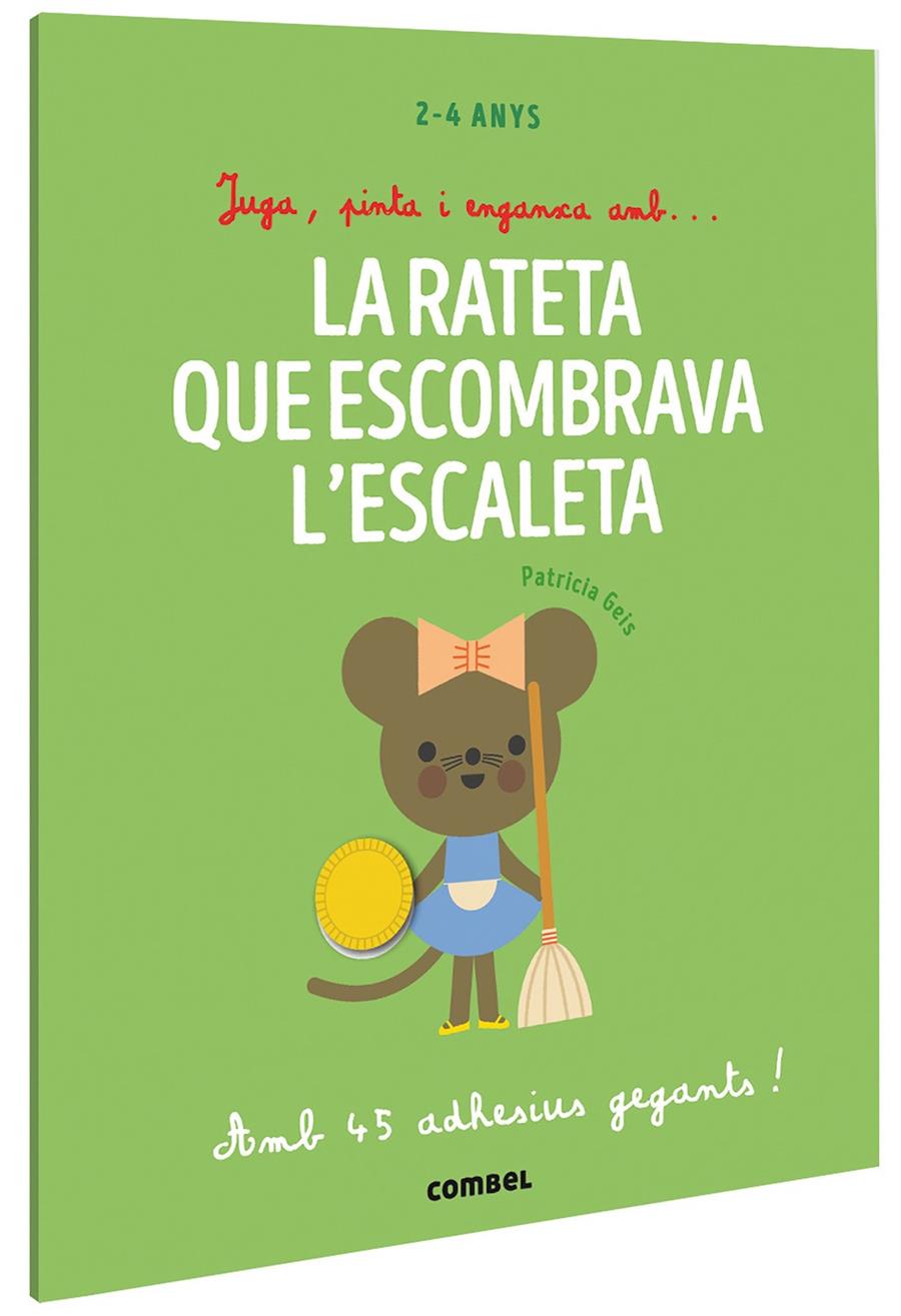 Juga, pinta i enganxa amb? La rateta que escombrava l'escaleta | Geis Conti, Patricia | Cooperativa autogestionària