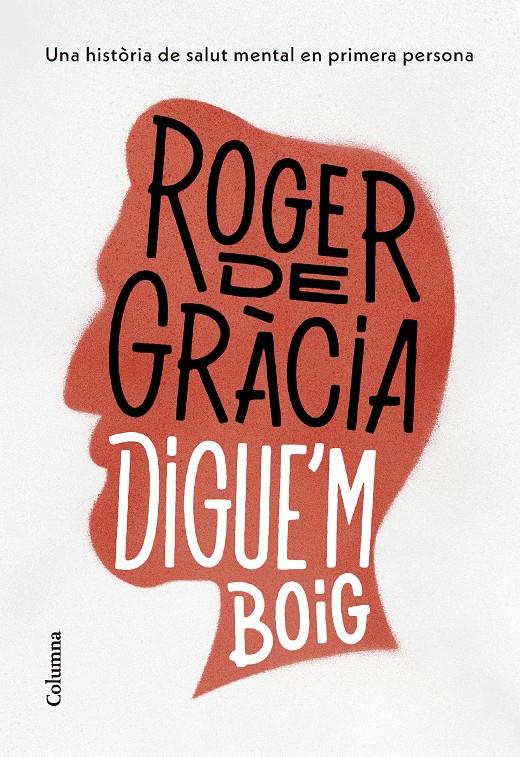 Digue'm boig | Gràcia, Roger de | Cooperativa autogestionària