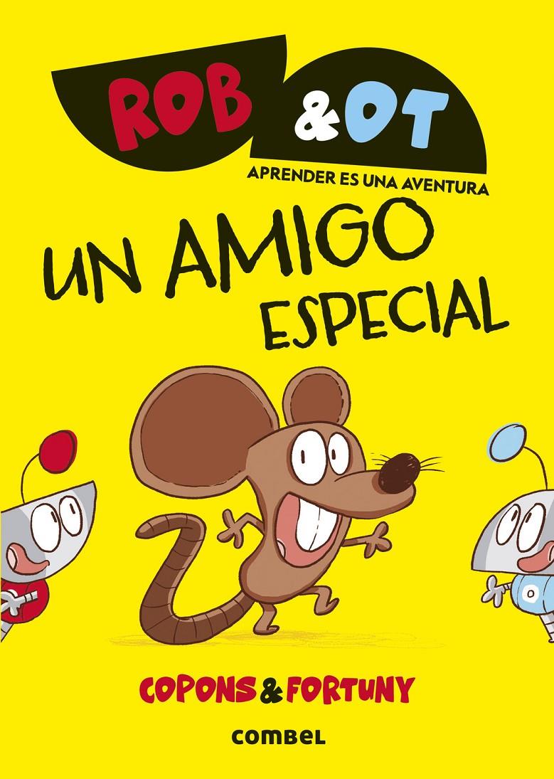 Rob&Ot 2. Un amigo especial | Copons, Jaume; Fortuny Liliana | Cooperativa autogestionària