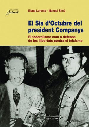 El Sis d'Octubre del president Companys | Lorente, Elena; Simó, Manuel