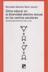 Cómo educar en la diversidad afectivo-sexual en los centros escolares | Sánchez Sáinz, Mercedes (Coord.)