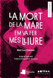 La mort de la mare em va fer més lliure | Mari Luz Esteban