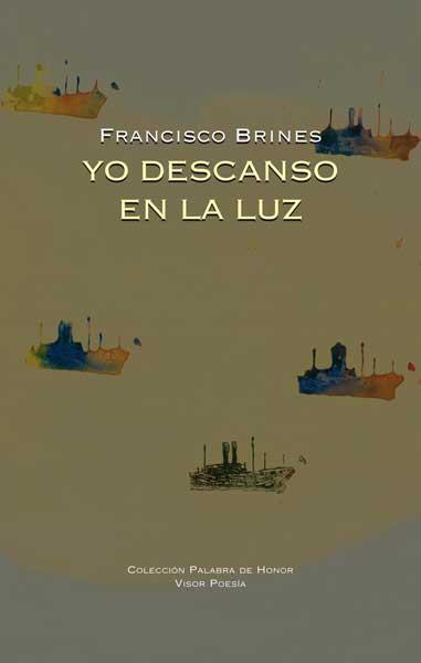 Yo descanso en la luz | Brines, Francisco
