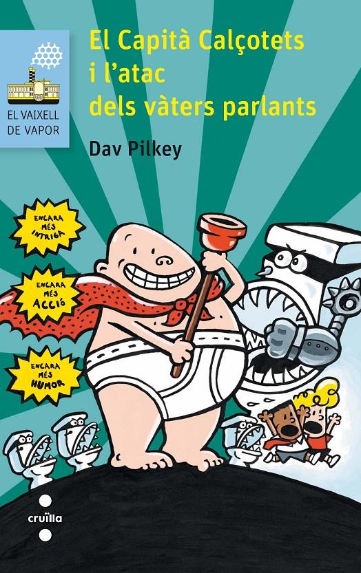 El Capità Calçotets i l'atac dels vàters parlants | Pilkey, Dav | Cooperativa autogestionària