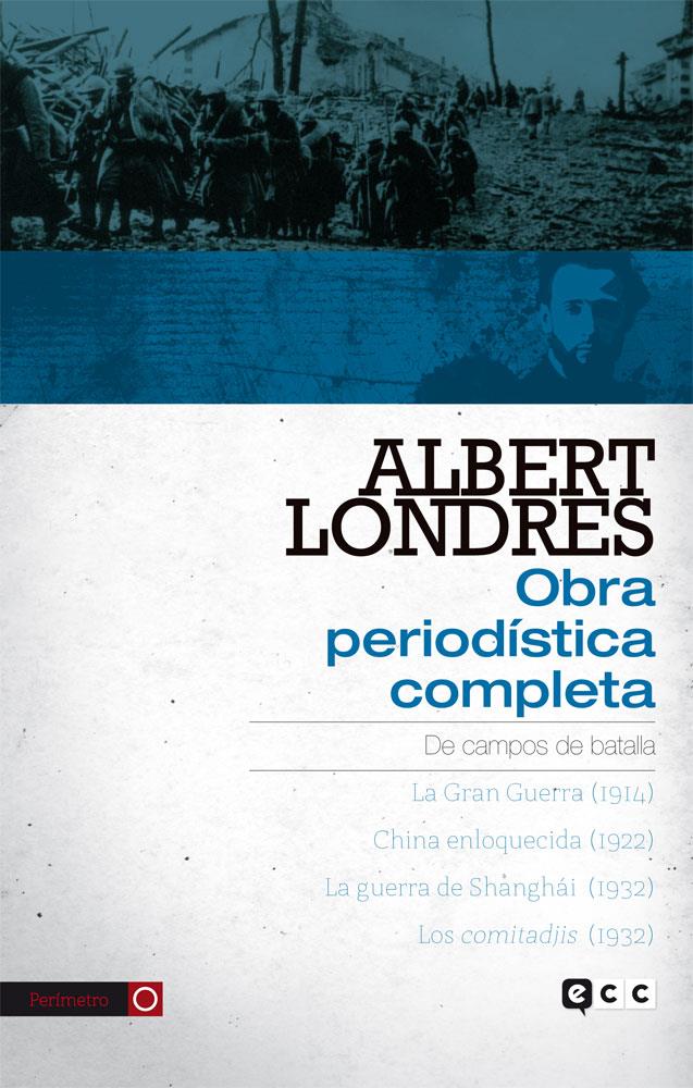 Albert Londres - Obra periodística completa. vol. 3 | Londres, Albert | Cooperativa autogestionària