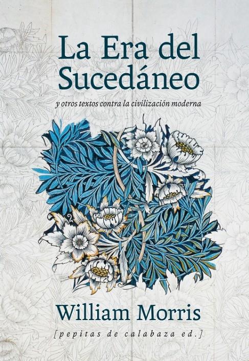 La era del sucedáneo | Morris, William