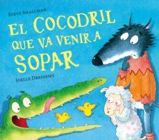 El cocodril que va venir a sopar | Smallman, Steve | Cooperativa autogestionària