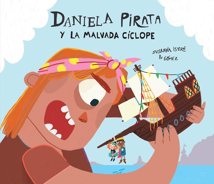 Daniela Pirata y la malvada cíclope | Isern, Susanna; Gómez
