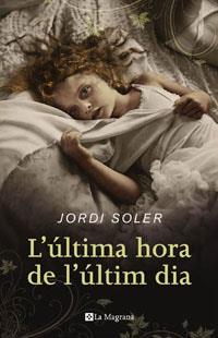 L'última hora de l'últim dia | Soler, Jordi